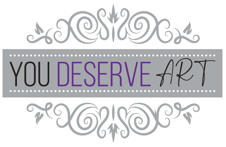 You Deserve Art